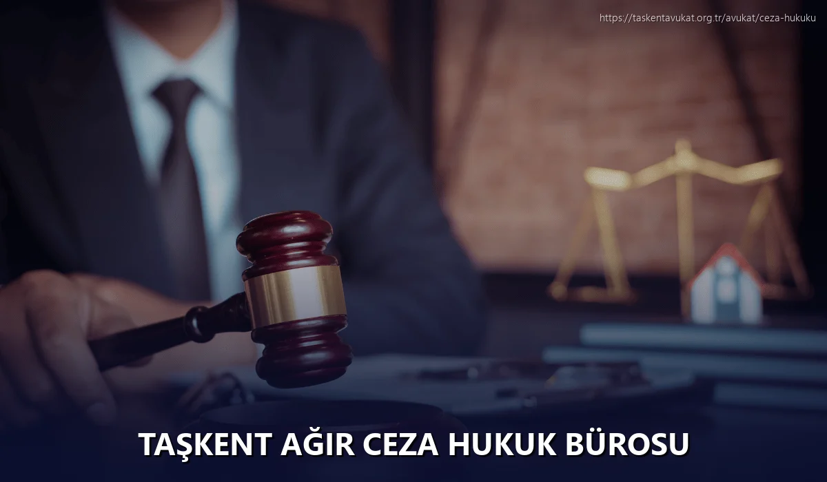 Taşkent Ağır Ceza Hukuk Bürosu
