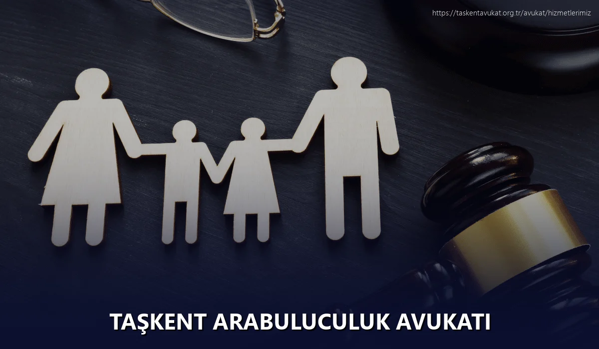 Taşkent Arabuluculuk Avukatı