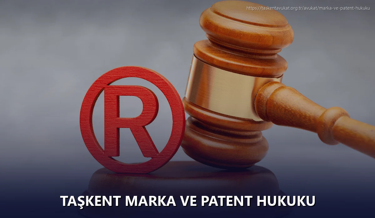 Taşkent Marka ve Patent Hukuku