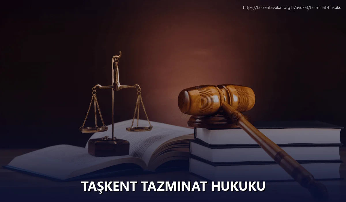 Taşkent Tazminat Hukuku